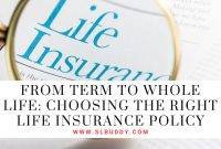 How to Choose the Right Life Insurance Policy Made Easy
